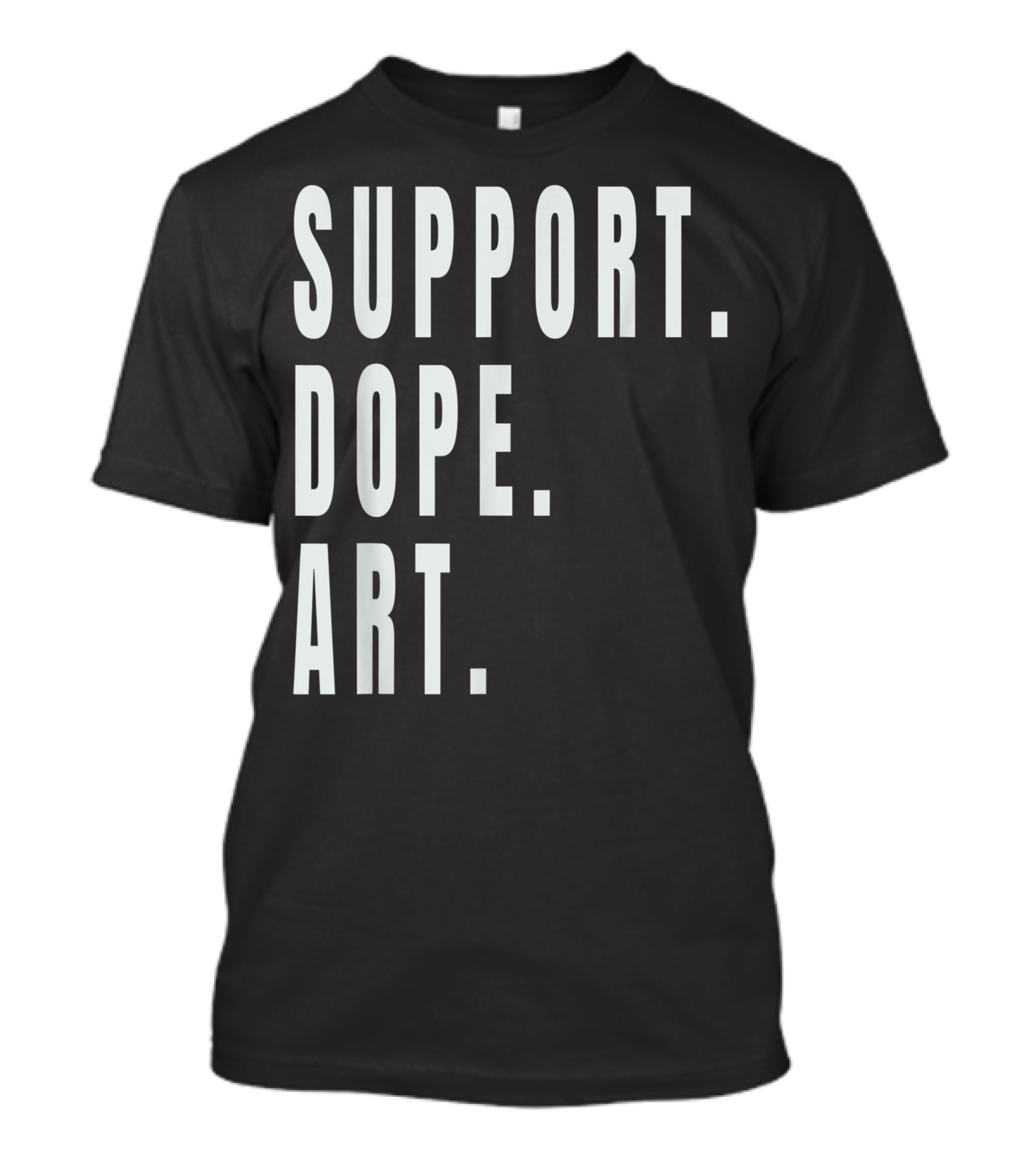 SUPPORT DOPE ART AND ARTISTS SUPPORT DOPE T-Shirt