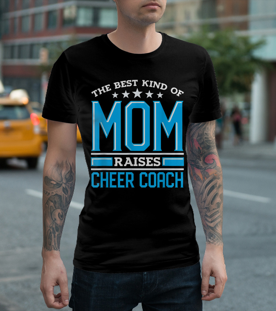 The Best Kind of Mom Raises Cheer Coach Cheerleading Stars T-Shirt