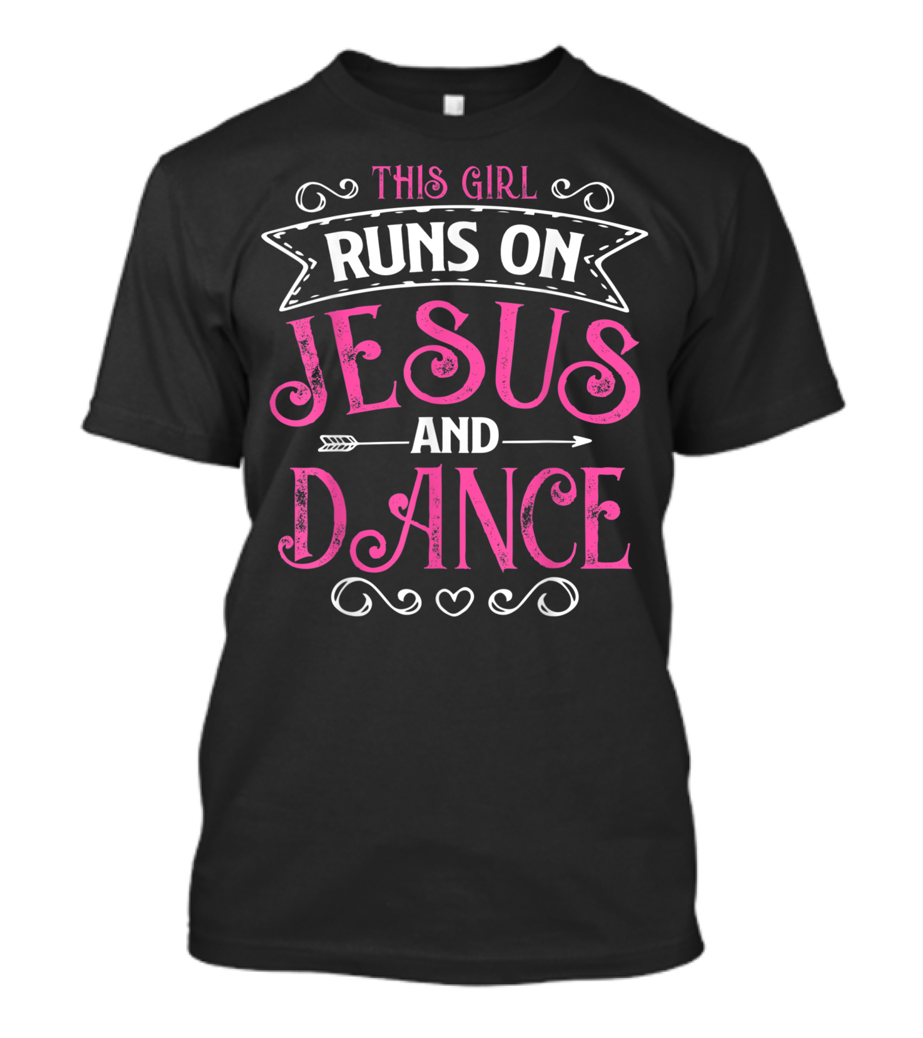 This Girl Runs On Jesus And Dance Christian Faithful Lifestyle T-Shirt