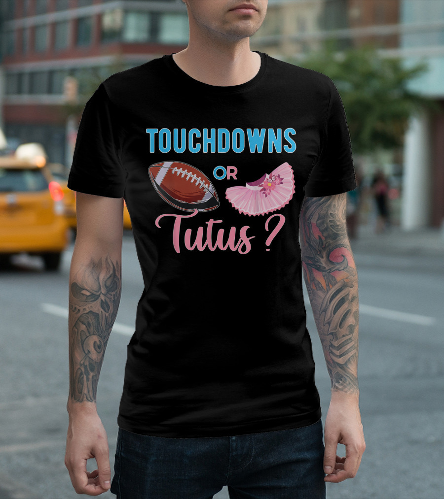 Touchdowns Or Tutus? Gender Reveal Party Baby Shower T-Shirt