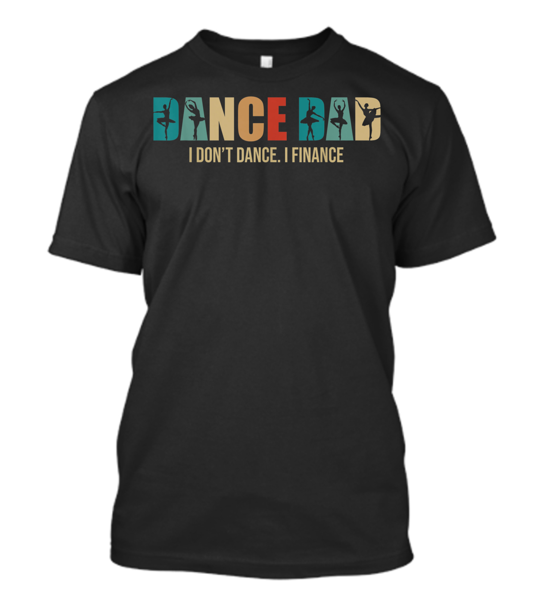 Vintage Dance Dad I Don't Dance I Finance Ballet T-Shirt