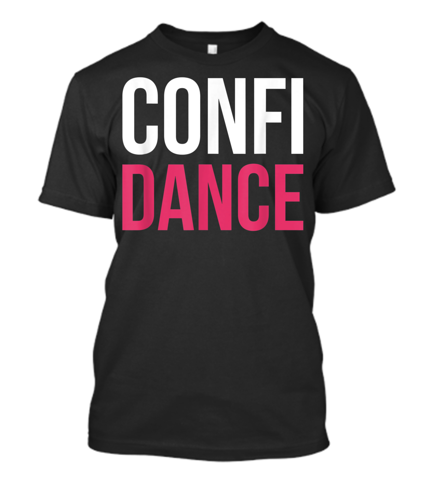 Confidance Confidence Dance For Dancer T-Shirt