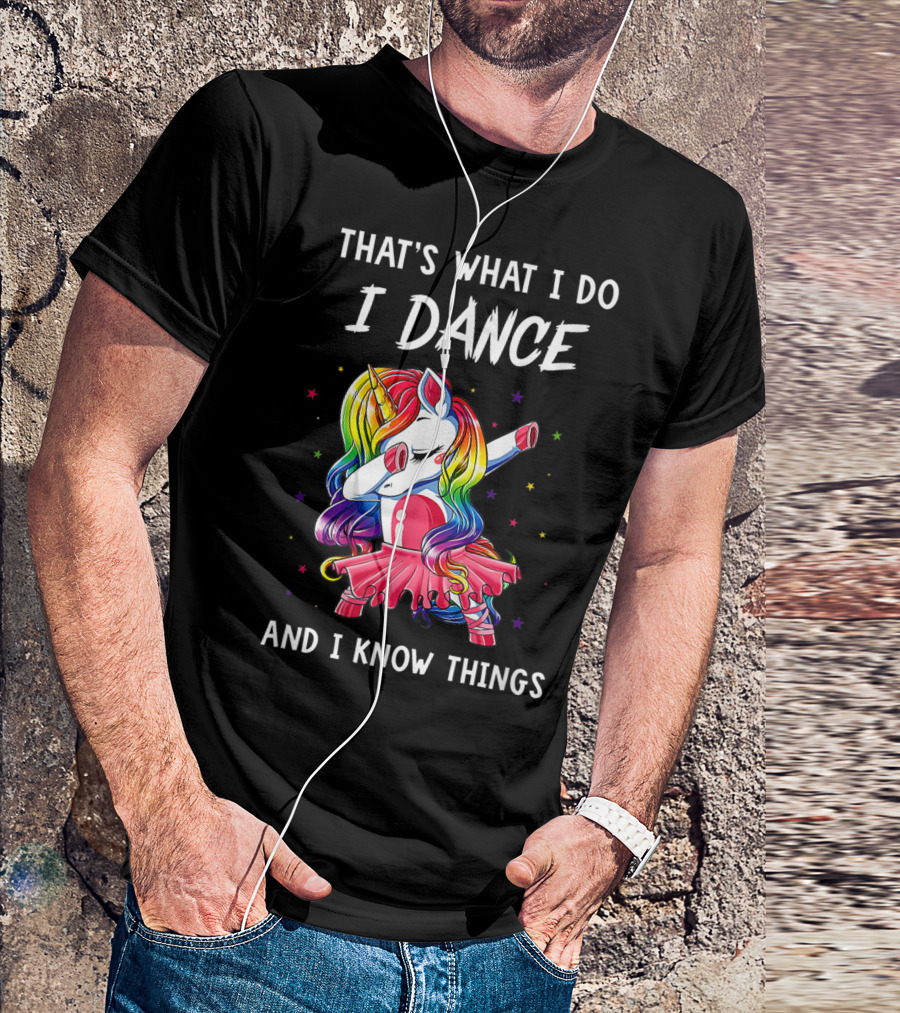 That's What I Do I Dance Unicorn Ballet Lover Dancer T-Shirt