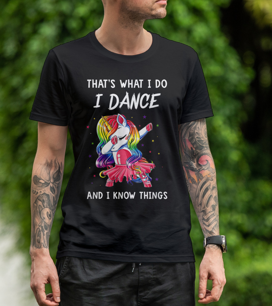 That's What I Do I Dance Unicorn Ballet Lover Dancer T-Shirt