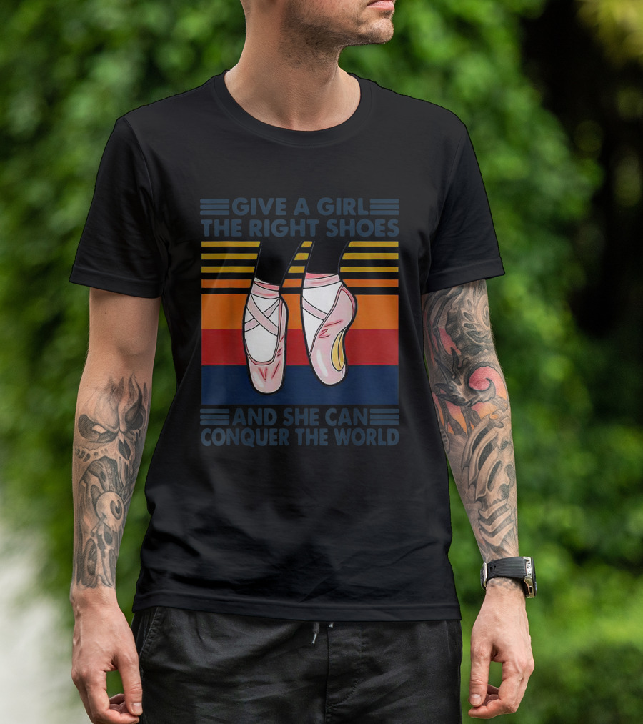 Ballet Give A Girl The Right Shoes She Can Conquer The World Ballet Shoes Retro Stripes T-Shirt