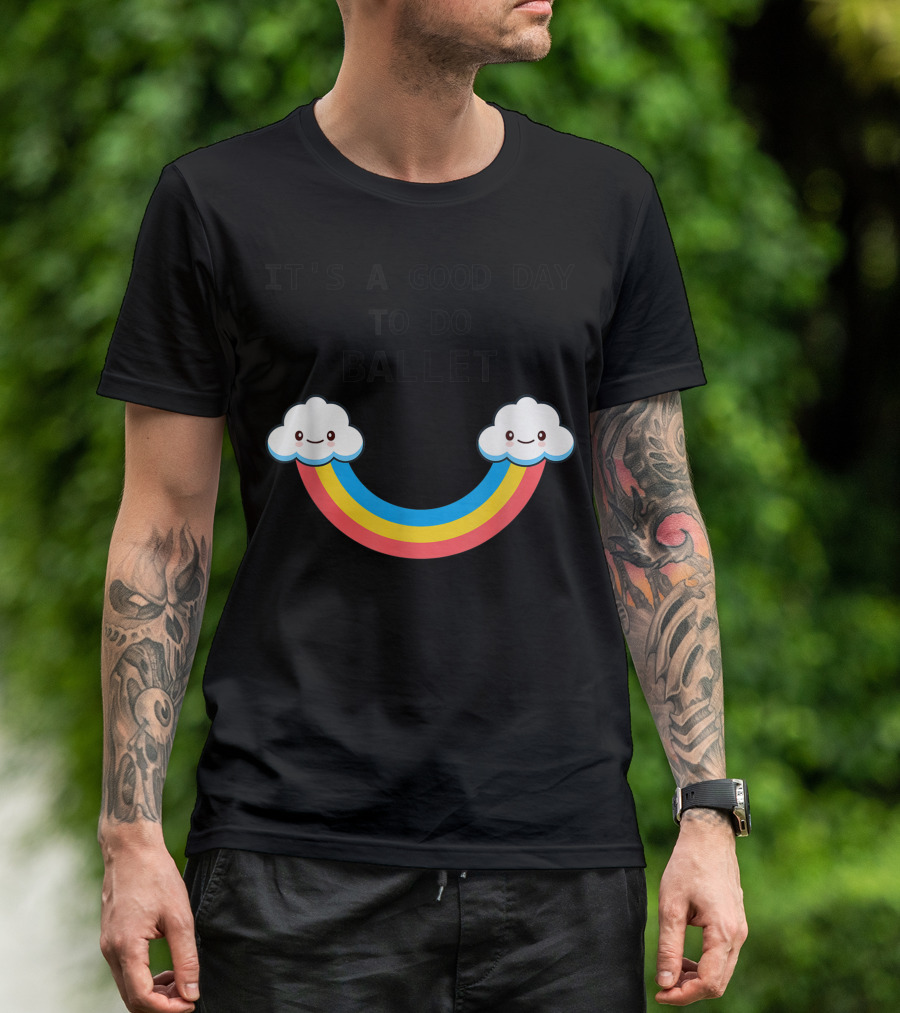 IT'S A GOOD DAY TO DO BALLET Rainbow Clouds T-Shirt