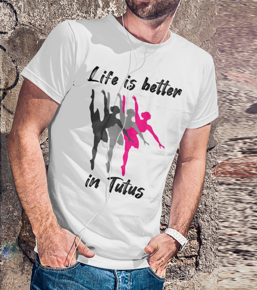 Life Is Better In Tutus Ballerina Dancer Girls T-Shirt