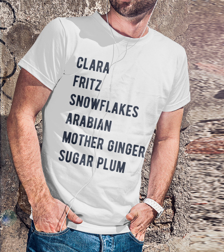 Clara Fritz Snowflakes Arabian Mother Ginger Sugar Plum Nutcracker Festive Christmas Ballet Ballerina Holidays T-Shirt