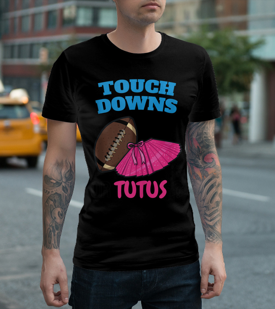 Touchdowns Or Tutus Gender Reveal Football Ballet Party T-Shirt