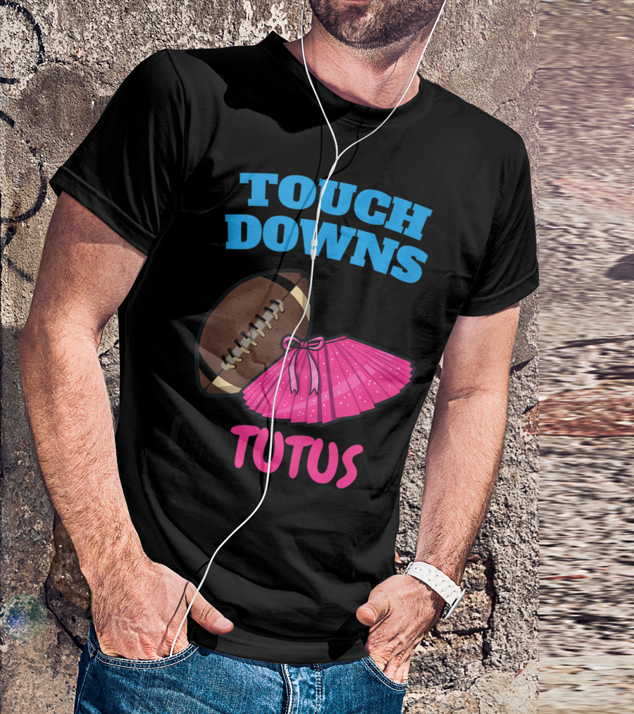 Touchdowns Or Tutus Gender Reveal Football Ballet Party T-Shirt