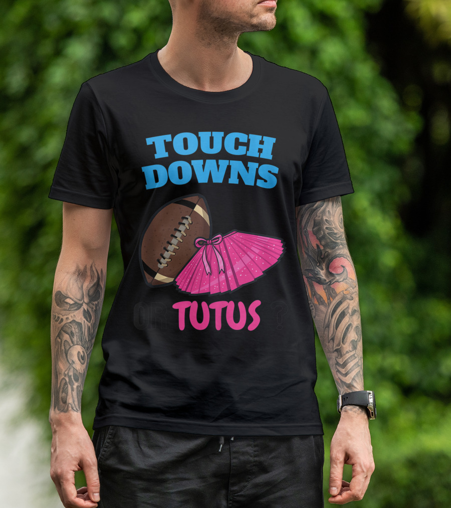 Touchdowns Or Tutus Gender Reveal Football Ballet Party T-Shirt