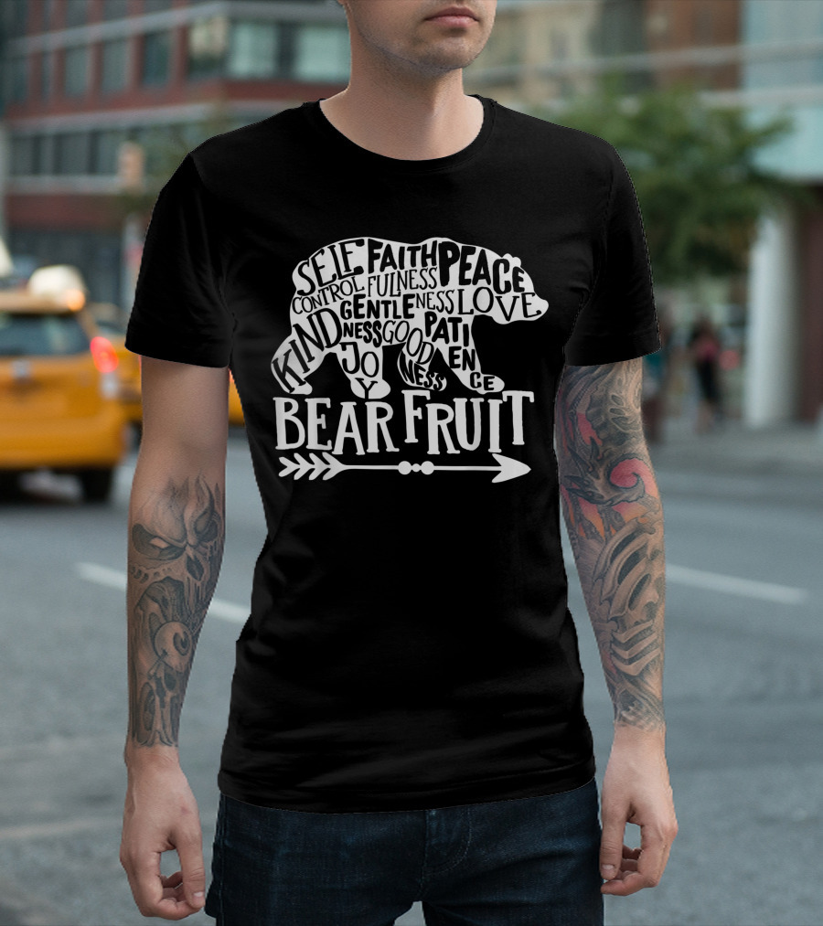 Bear Fruit Peace Faith Love Joy Kindness Christian Positive Sentiments T-Shirt