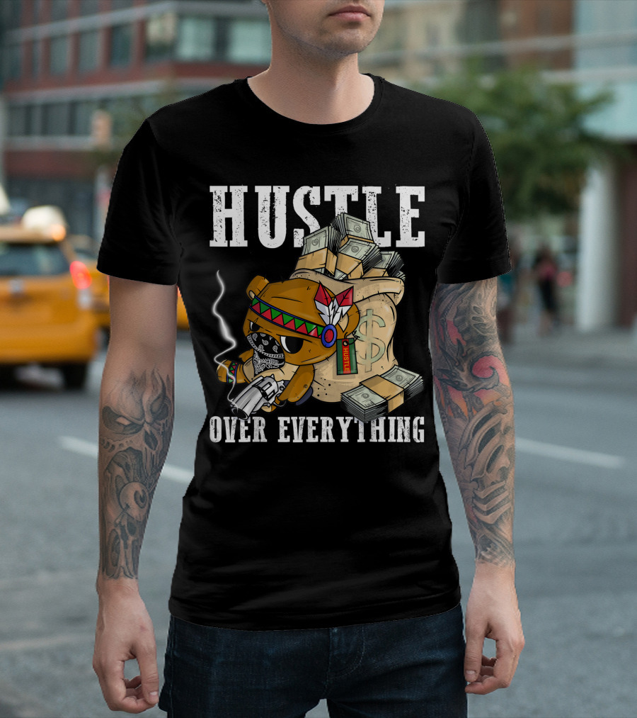 Hustle Bear Over Everything Native American Spirit Money Gun T-Shirt