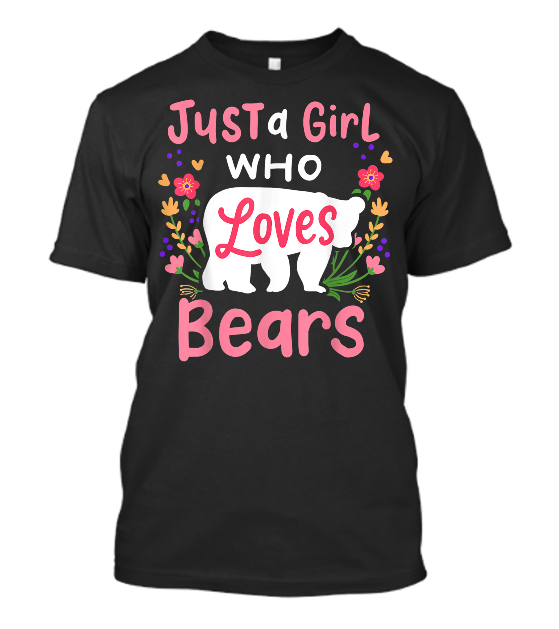 Just A Girl Who Loves Bears Bear Lovers T-Shirt