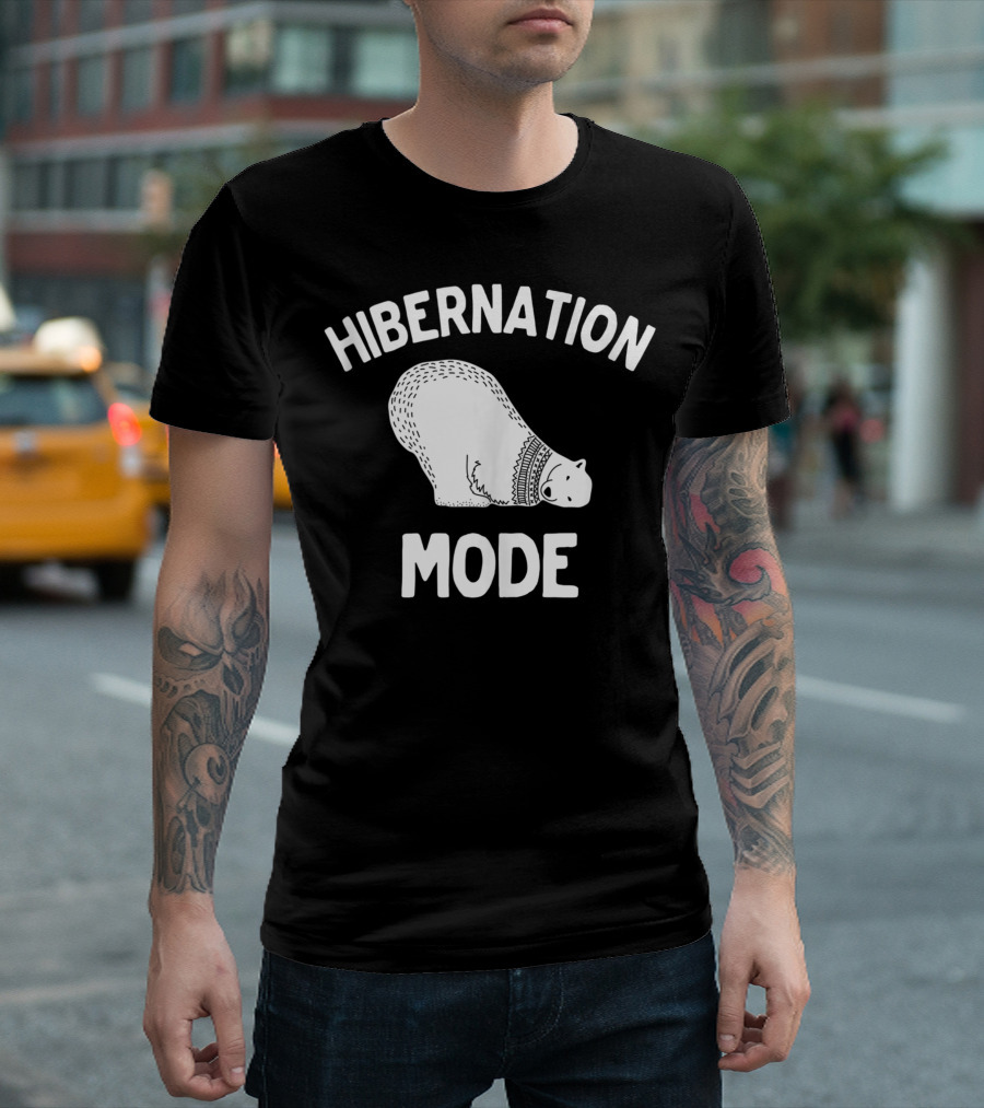 Hibernation Mode Bearly Awake Cute Sleepy Bear for Winter Sleepers T-Shirt