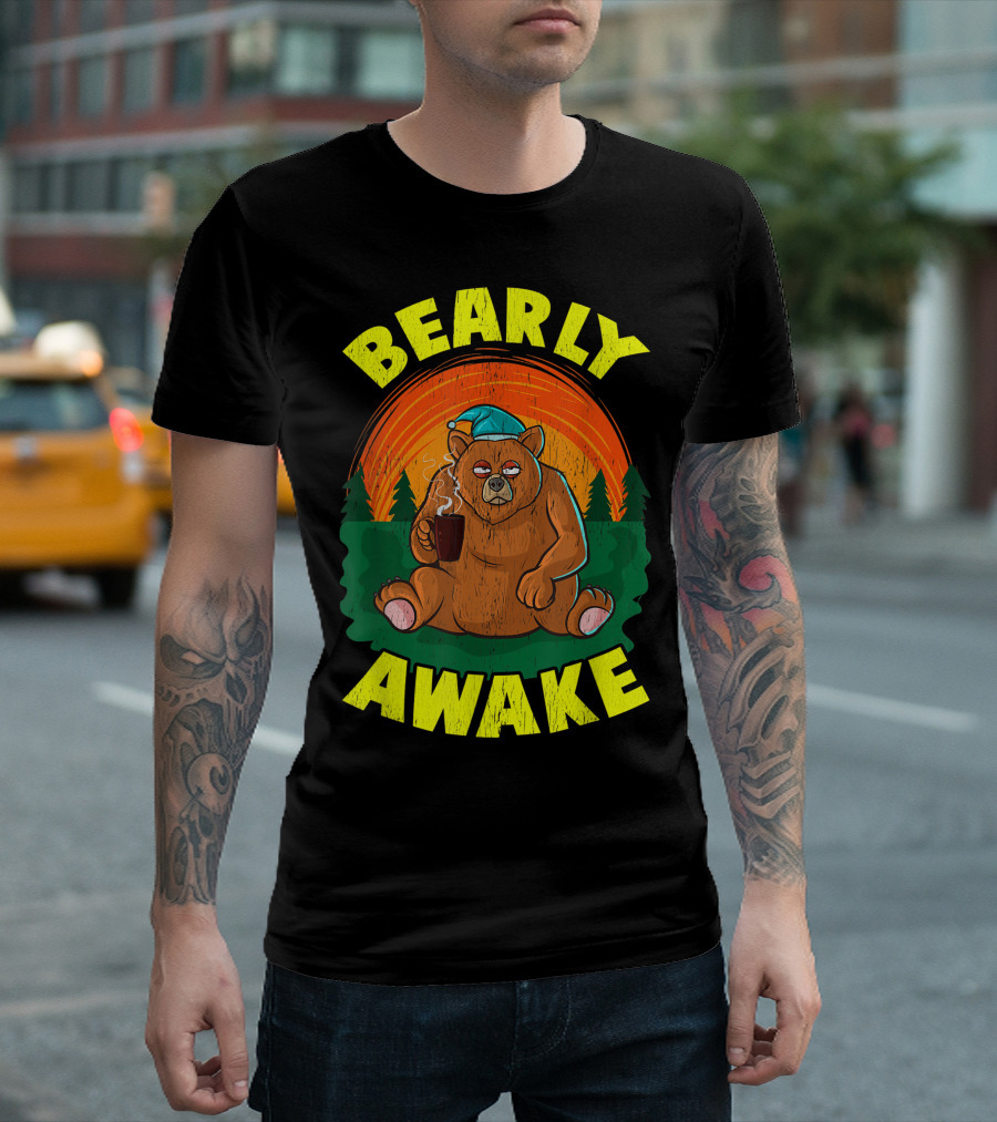 Bearly Awake Sleeping Bear With Coffee And Sleep Cap T-Shirt