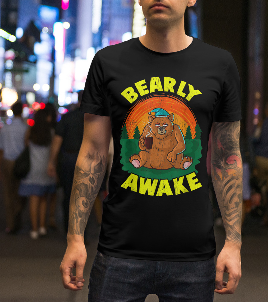 Bearly Awake Sleeping Bear With Coffee And Sleep Cap T-Shirt