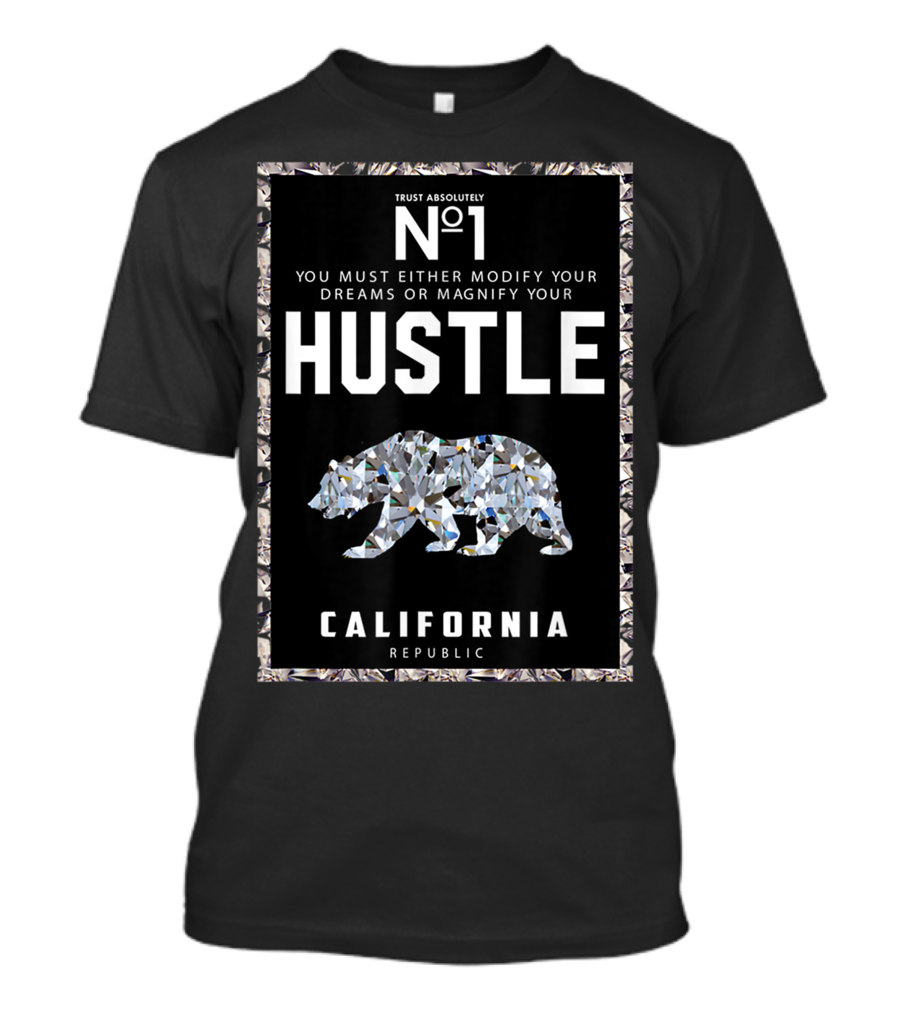 Trust Absolutely No1 California Republic Bear Hustle Dream Modify Magnify T-Shirt
