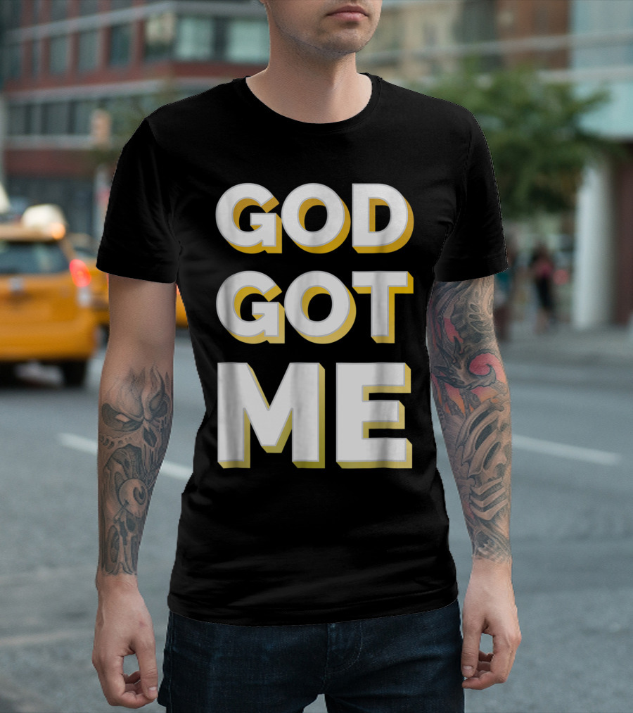 Christian Faith Bold God Got Me Gold T-Shirt