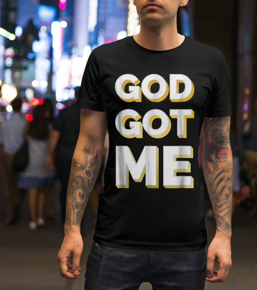Christian Faith Bold God Got Me Gold T-Shirt