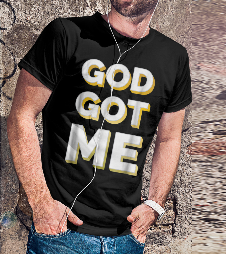 Christian Faith Bold God Got Me Gold T-Shirt