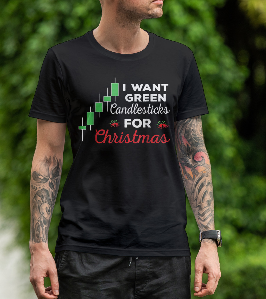 I Want Green Candlesticks For Christmas Stock Market Trading T-Shirt