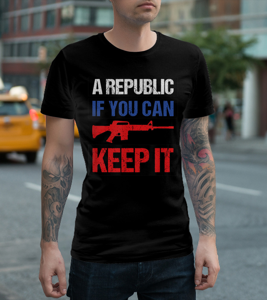 Country Patriot Tees A Republic If You Can Keep It Rifle T-Shirt