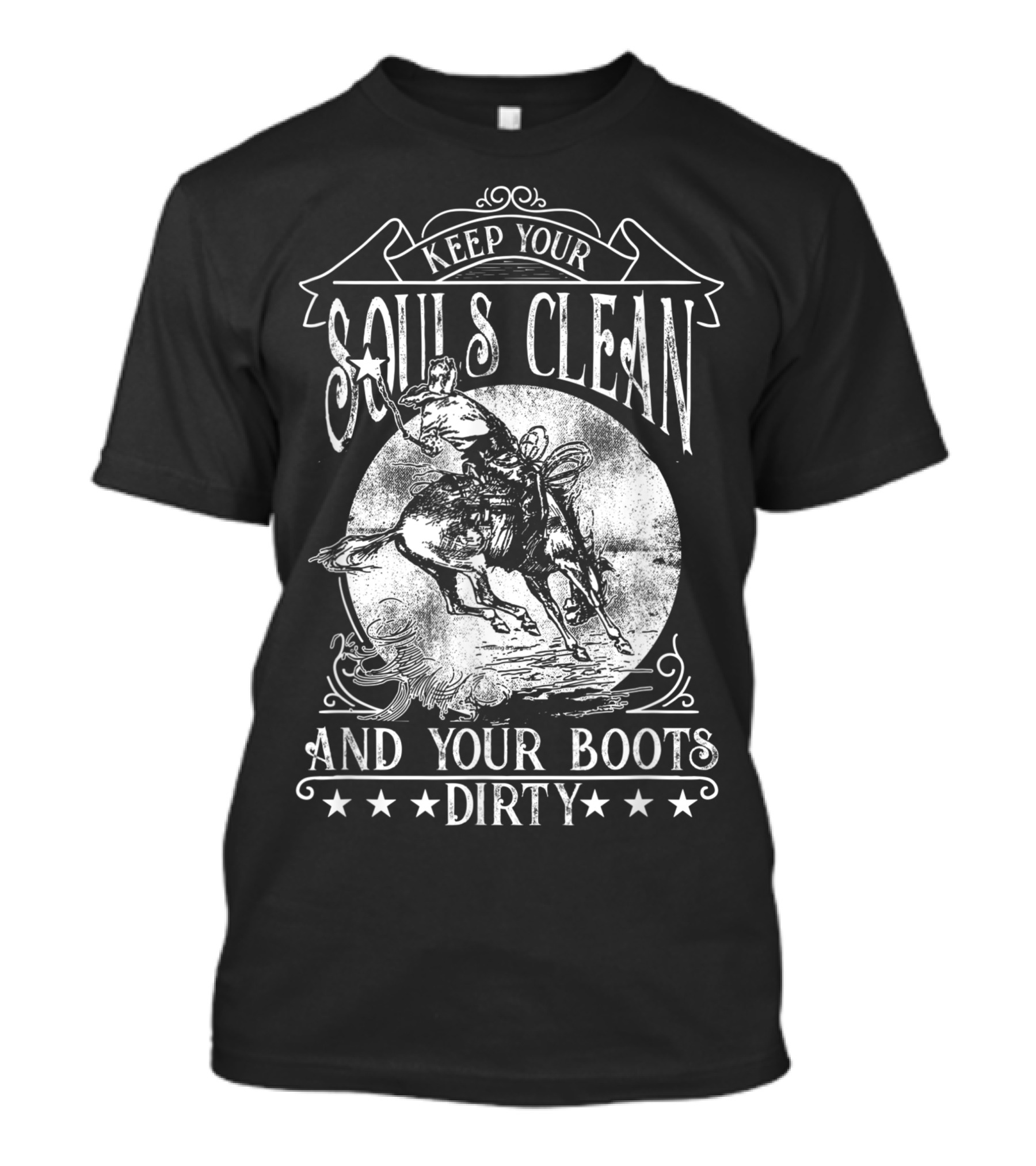 Keep Your Soul Clean And Your Boots Dirty Country Saloon Western Rodeo Cowboy T-Shirt