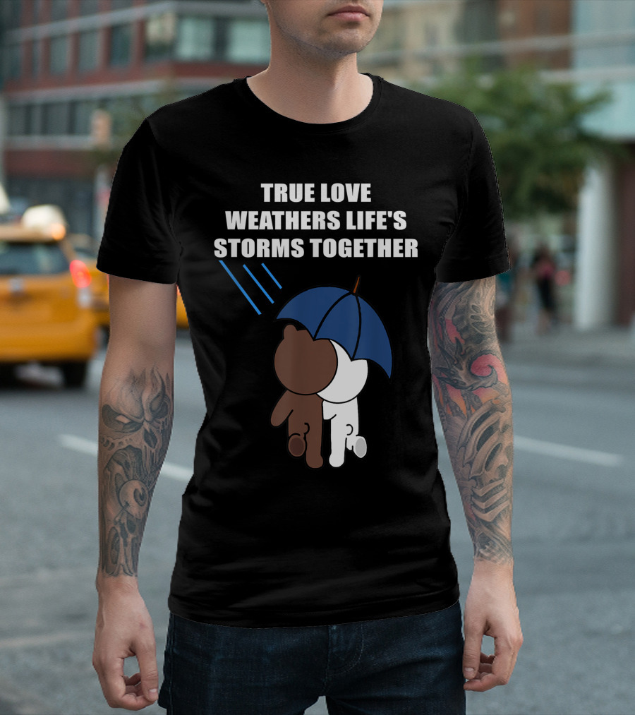 True Love Weathers Life's Storms Together Cute Brown Bear Cony Bunny Rabbit T-Shirt