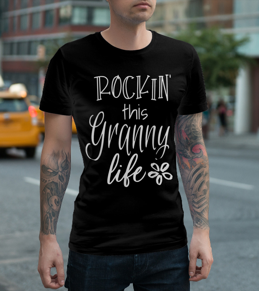 Rockin This Granny Life From Grandkids Cute Granny T-Shirt