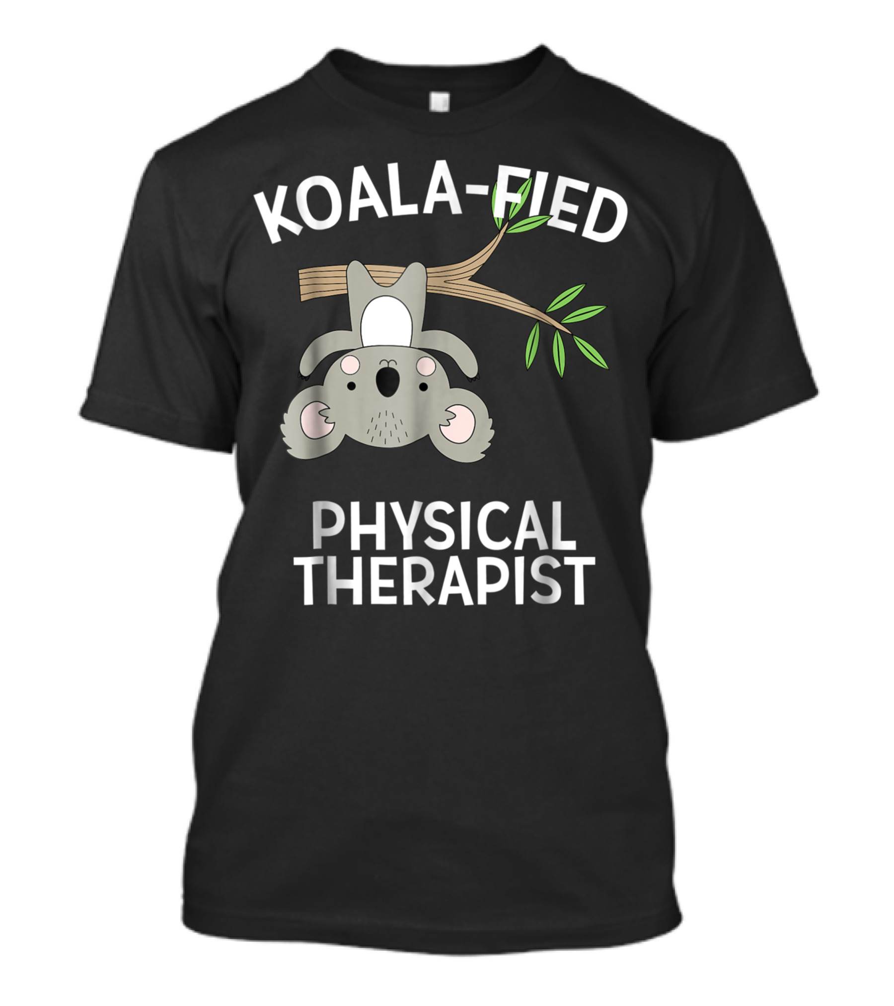 Koala-fied Physical Therapist Cute Koala Pun T-Shirt