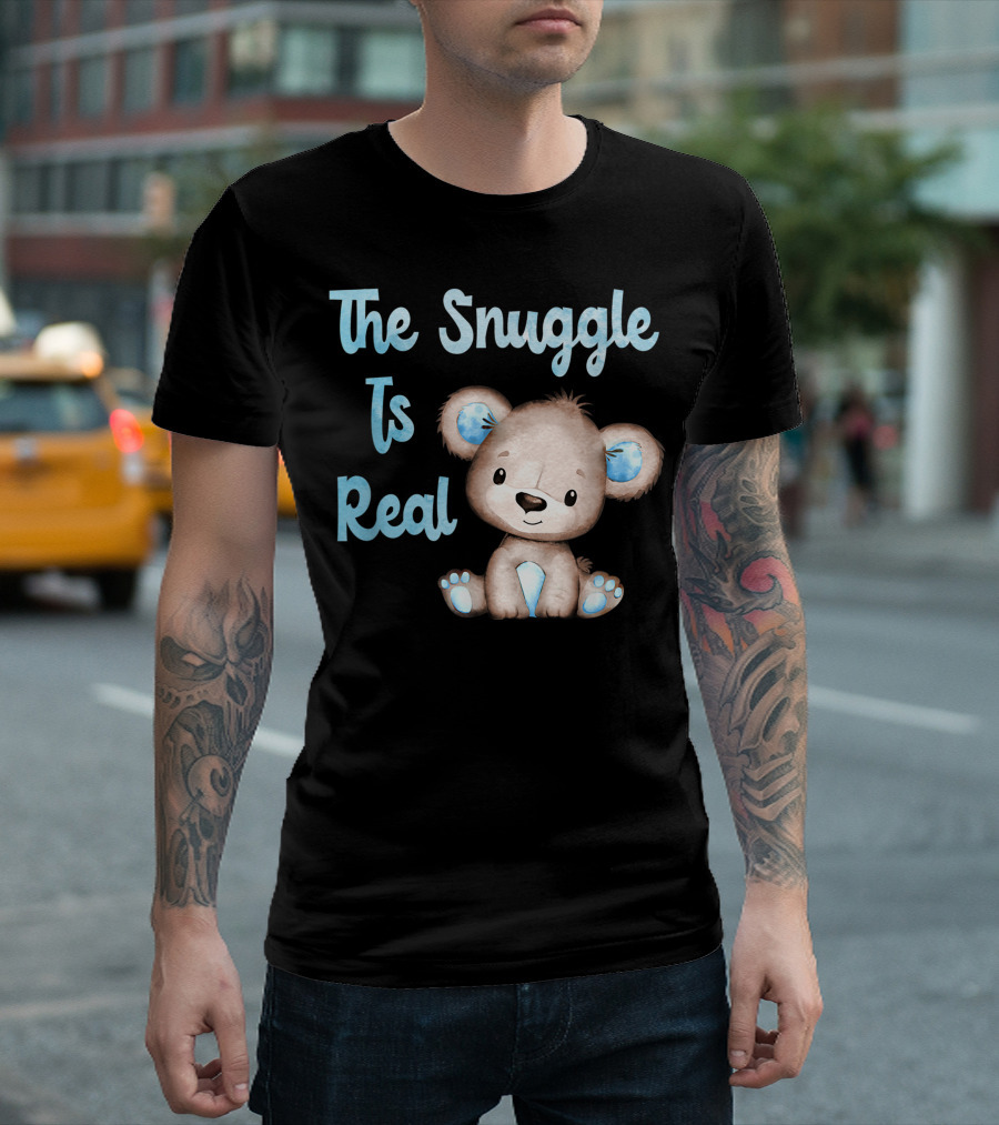 The Snuggle Is Real Cute Sitting Teddy Bear T-Shirt