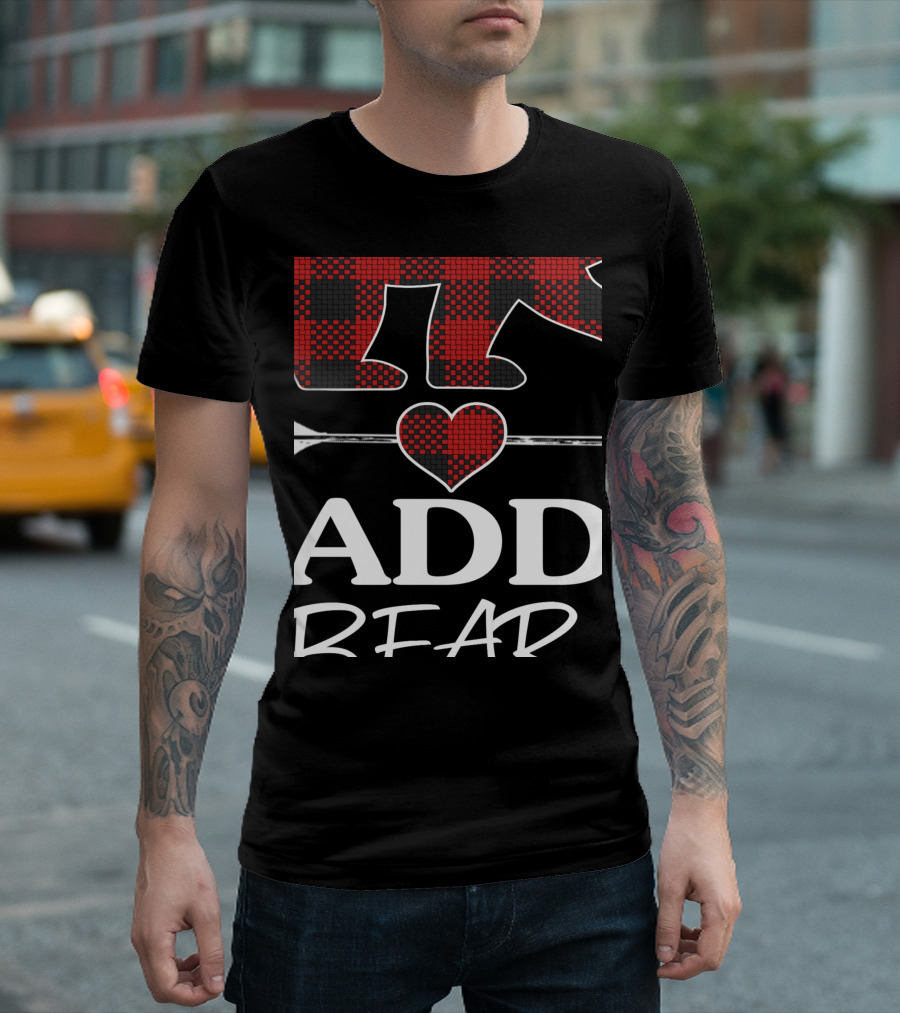 Daddy Bear Red Plaid Buffalo Heart Paddle ADD READ T-Shirt