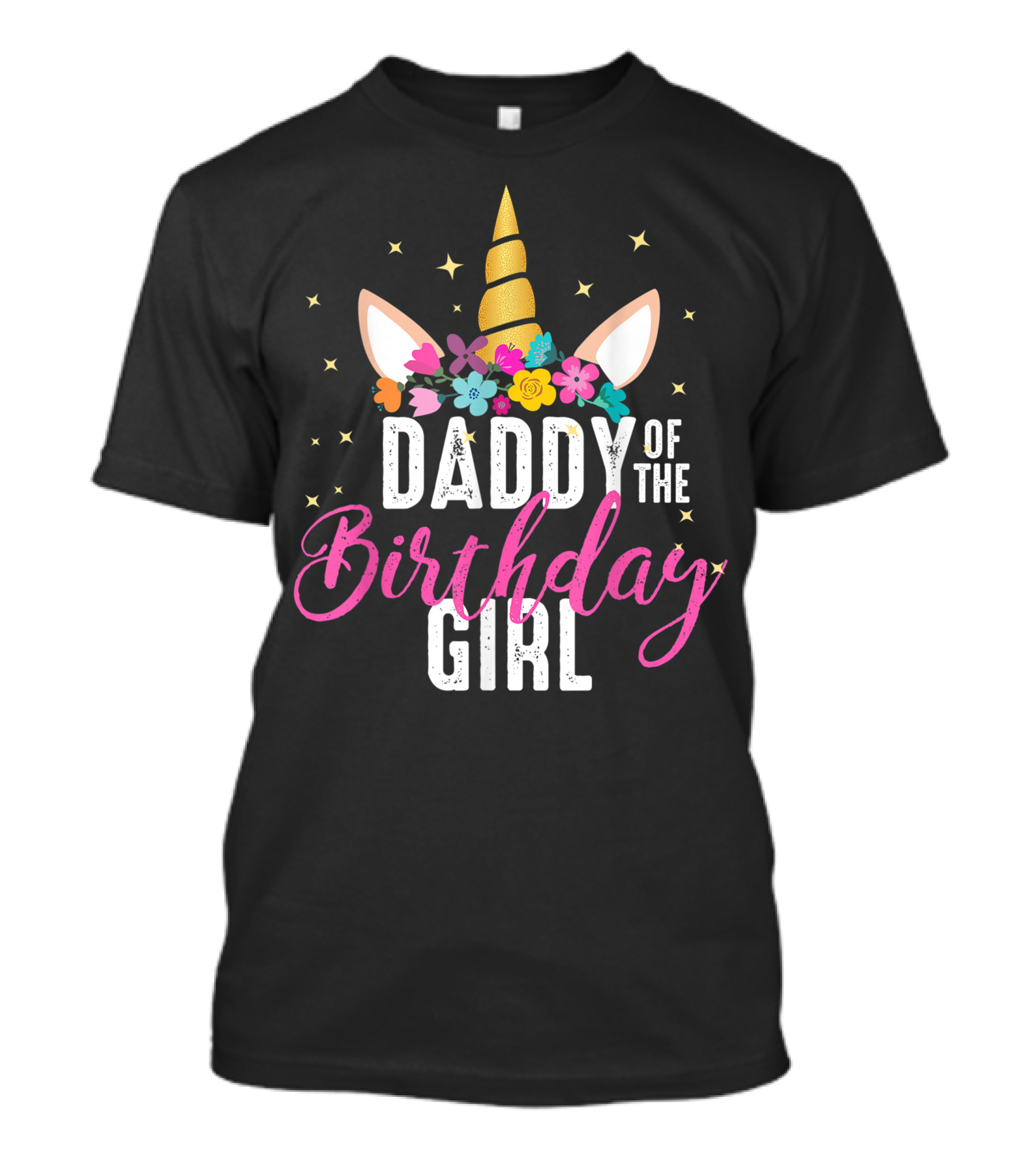 Daddy Of The Birthday Girl Unicorn Horn Flowers Stars T-Shirt