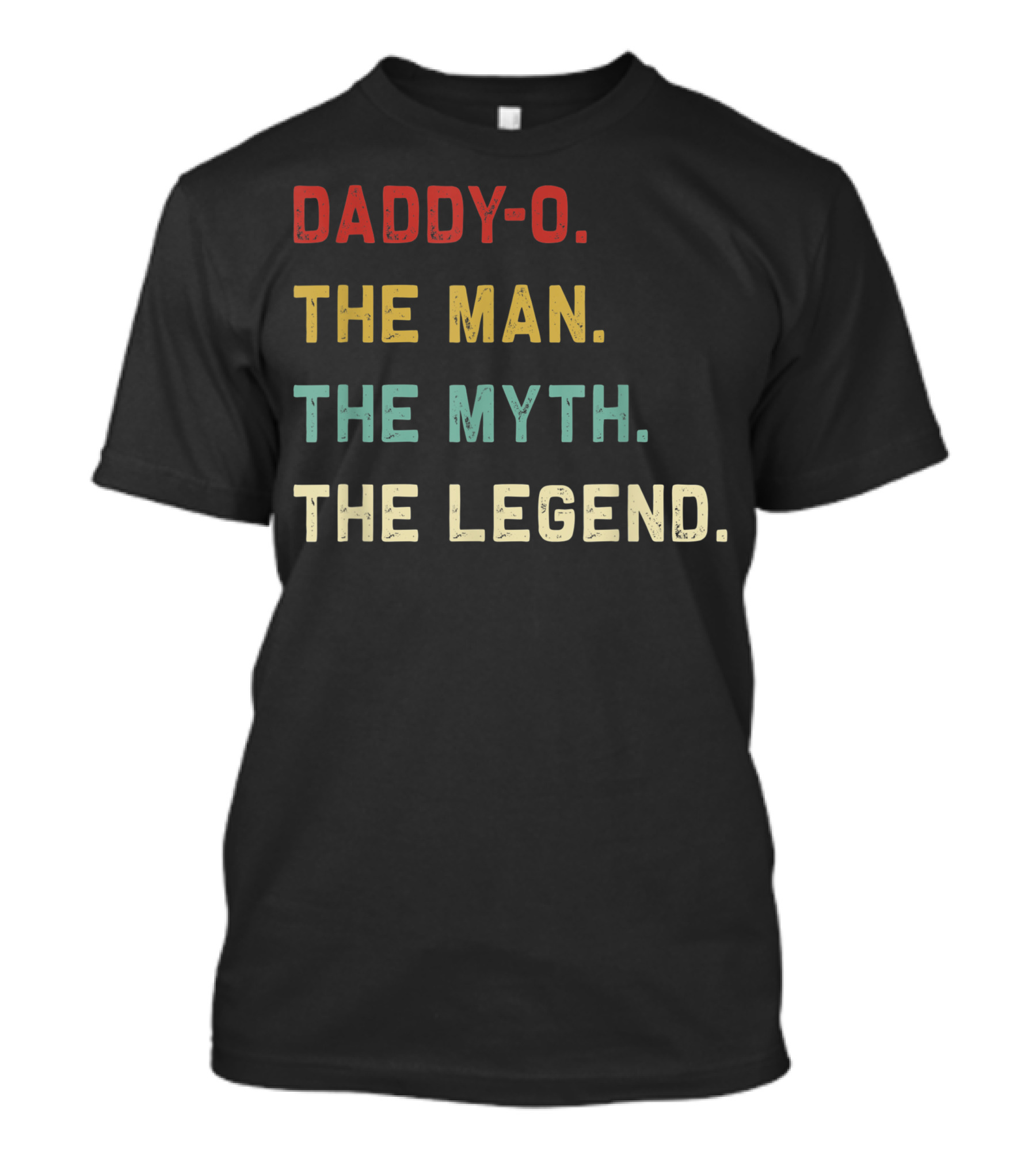 Daddy-O The Man The Myth The Legend T-Shirt