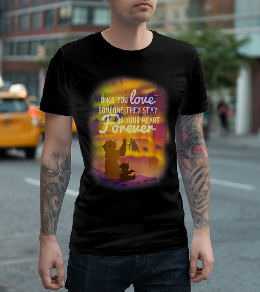 Disney Brother Bear Once You Love Someone They Stay In Your Heart Forever Northern Lights T-Shirt