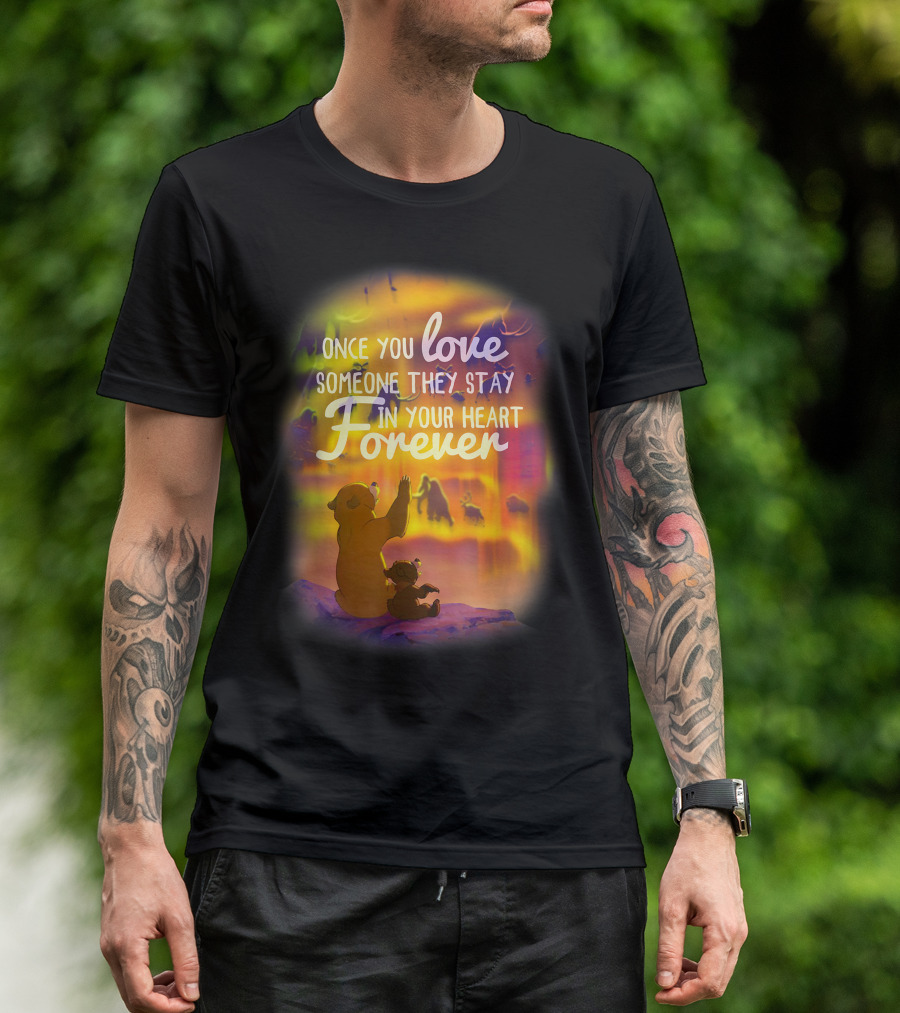Disney Brother Bear Once You Love Someone They Stay In Your Heart Forever Northern Lights T-Shirt