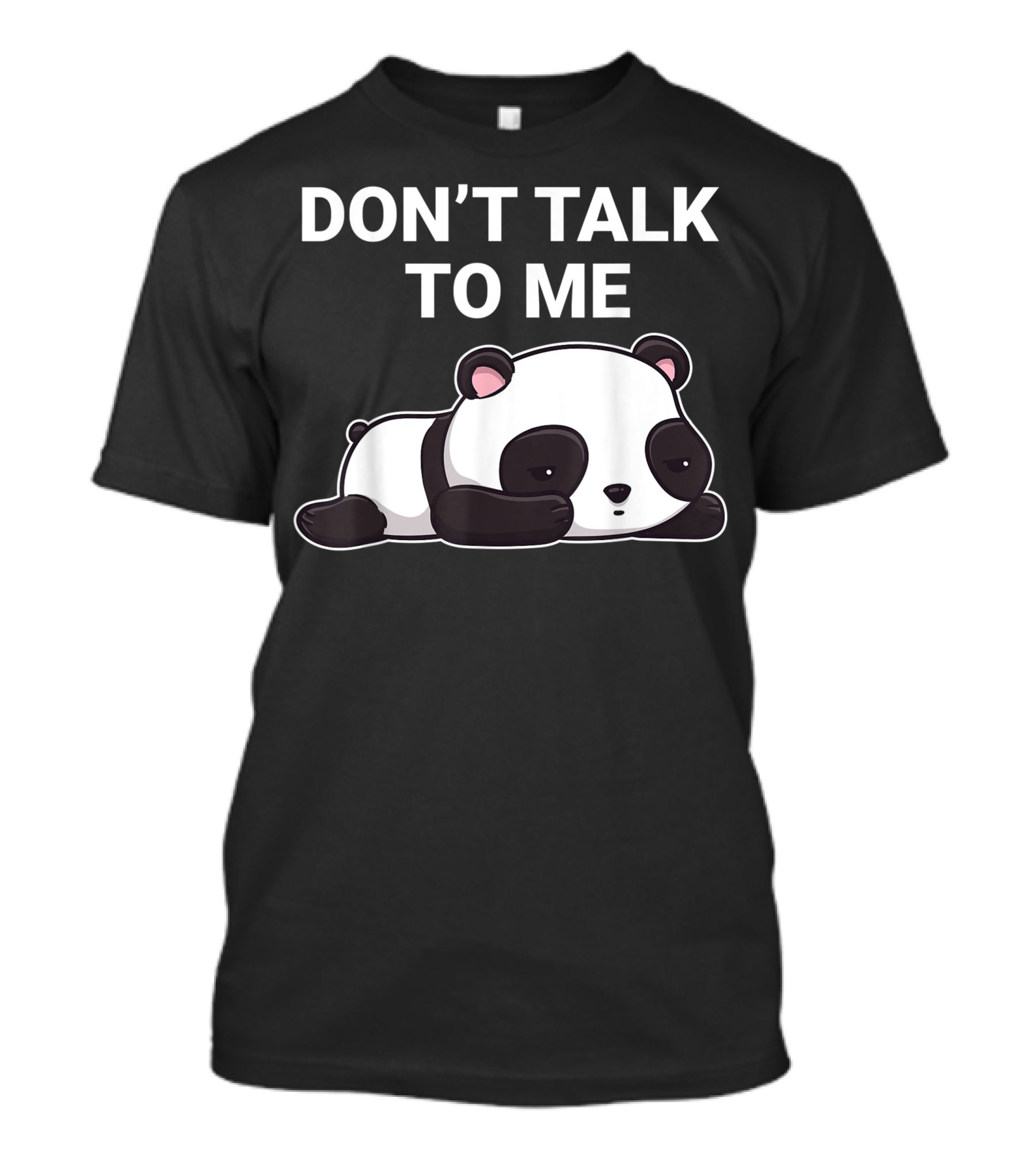 DON'T TALK TO ME Kawaii Panda Bear T-Shirt