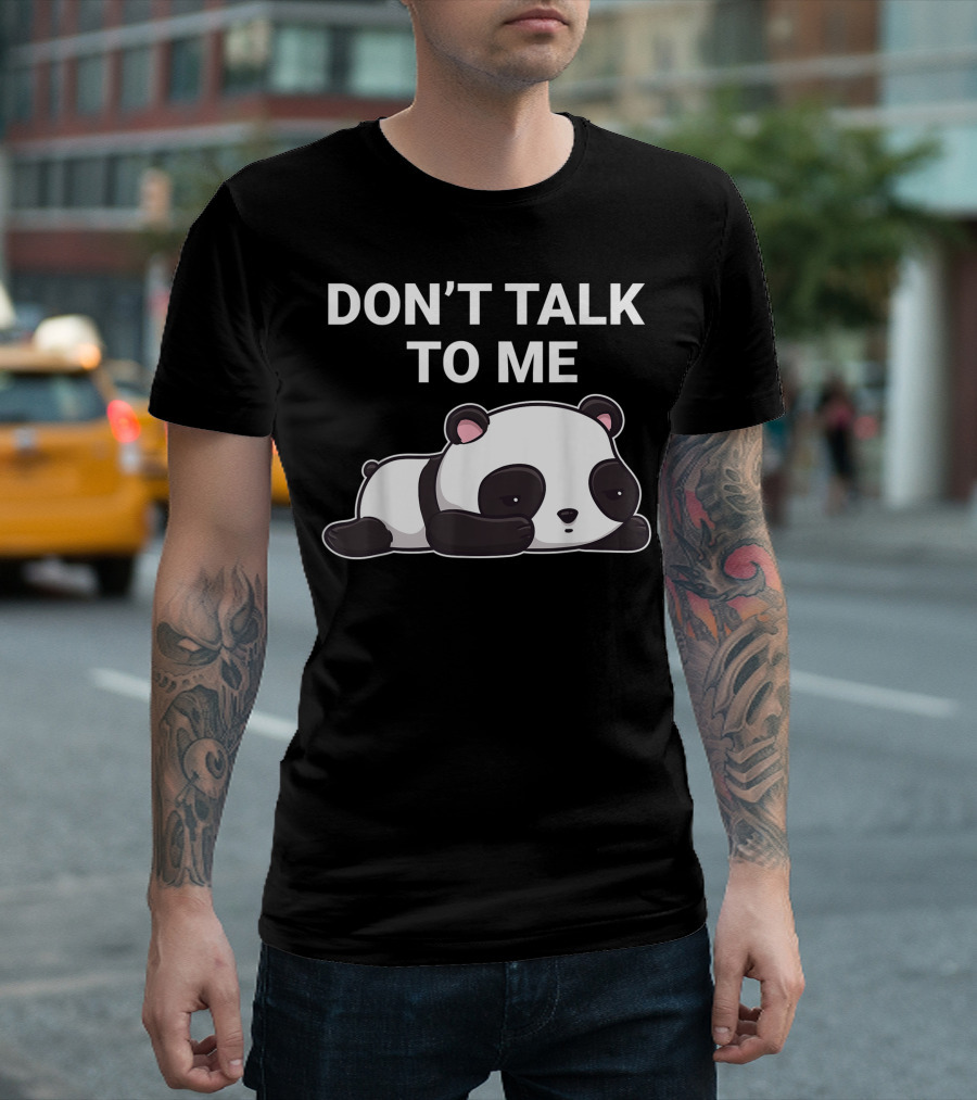 DON'T TALK TO ME Kawaii Panda Bear T-Shirt