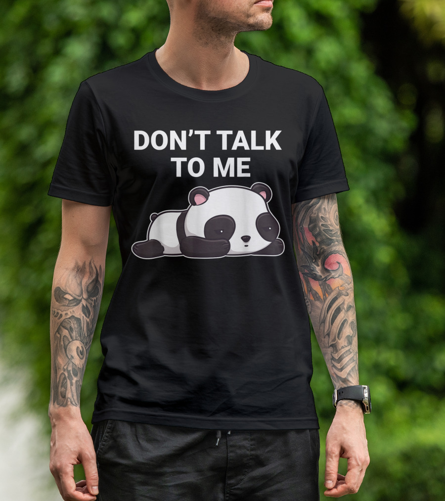 DON'T TALK TO ME Kawaii Panda Bear T-Shirt