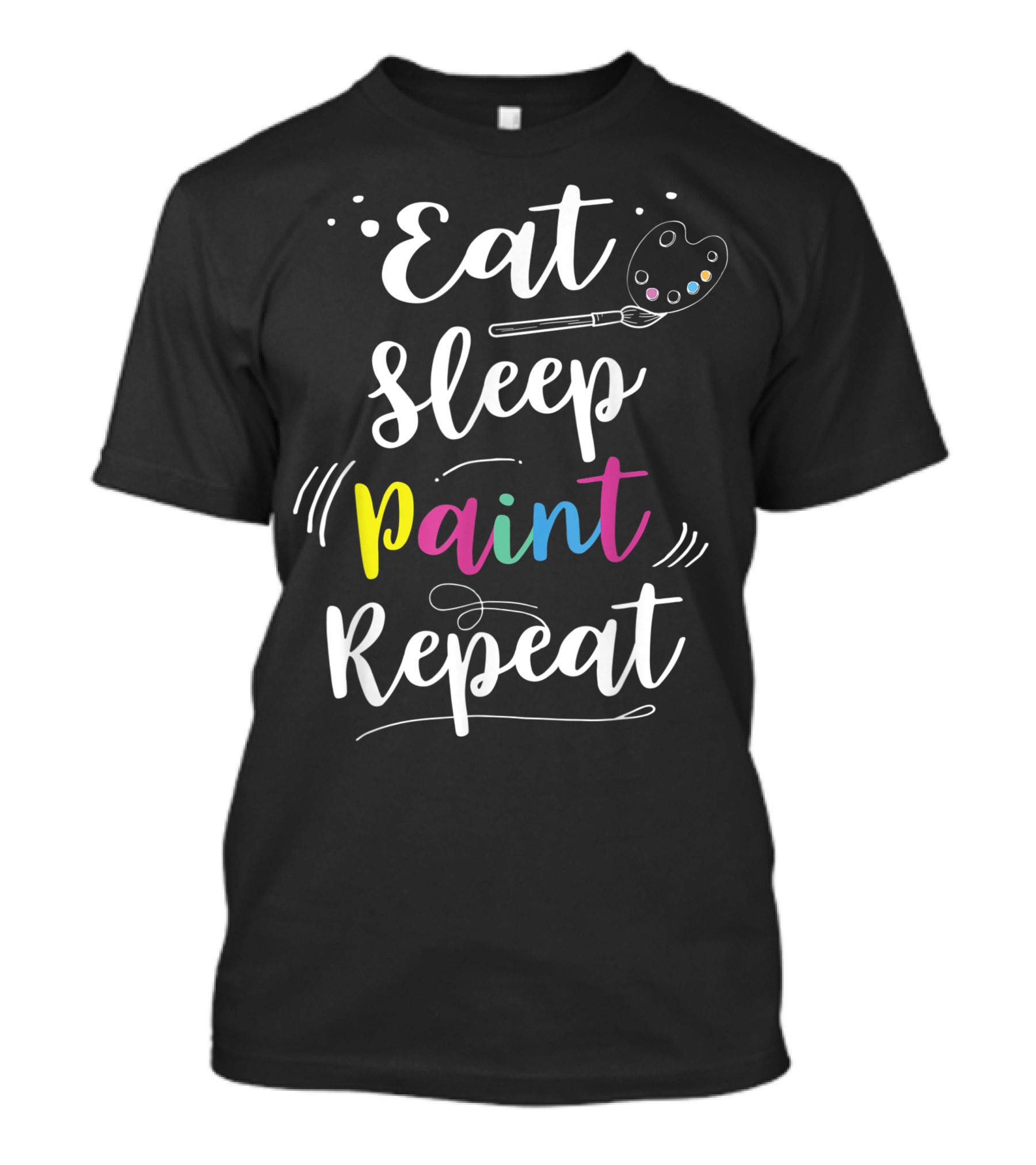 Eat Sleep Paint Repeat Artist Painter Palette Brush T-Shirt