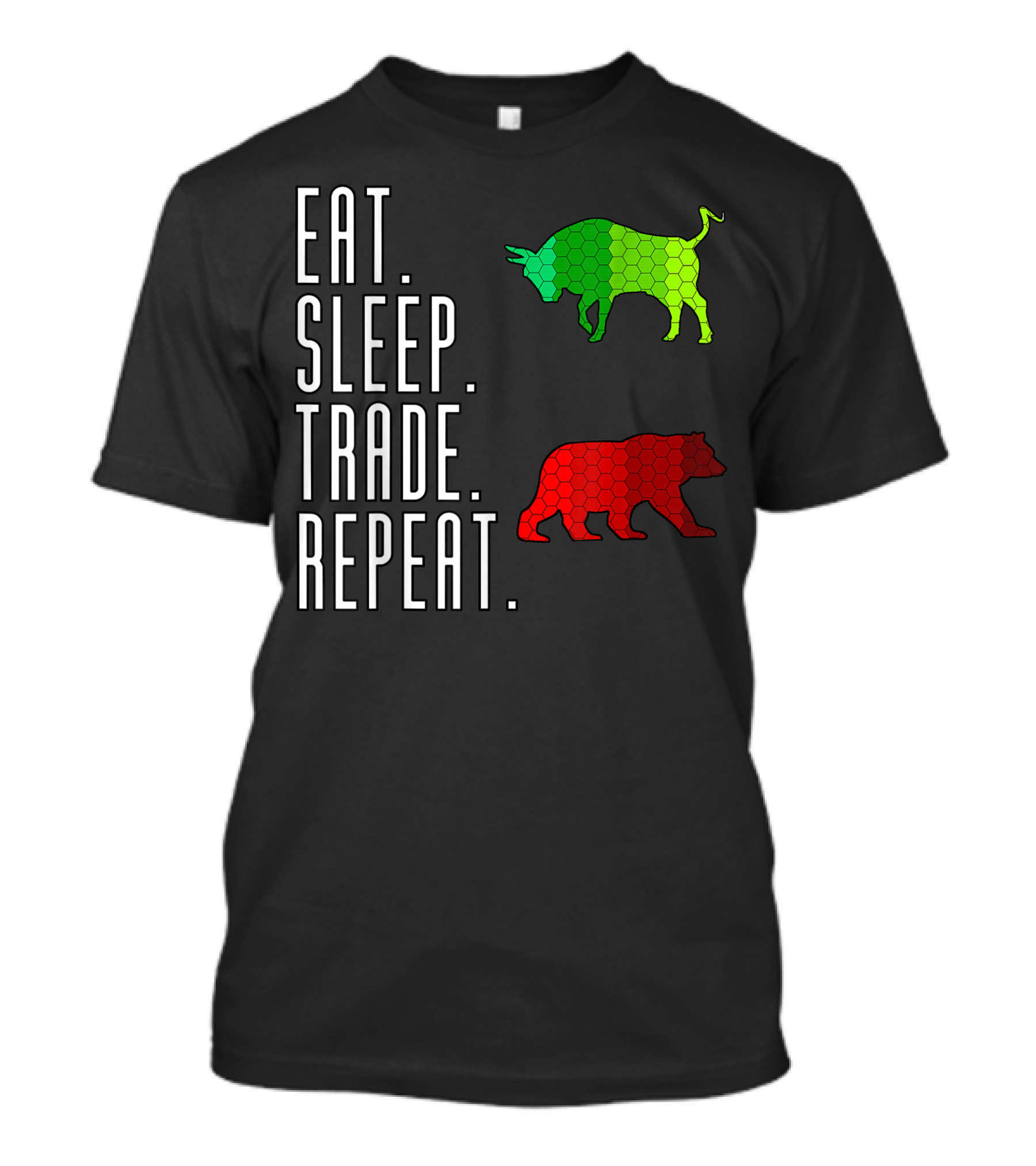 Eat Sleep Trade Repeat Fun For Stock Market People Bull And Bear T-Shirt