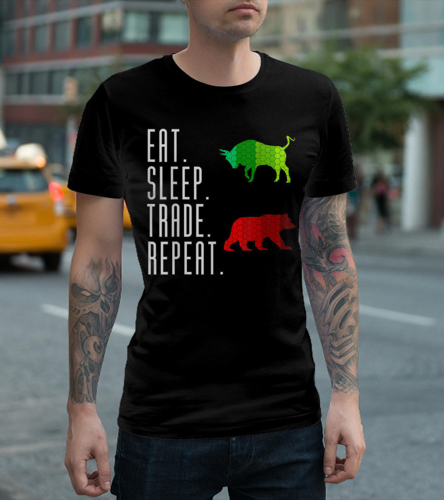 Eat Sleep Trade Repeat Fun For Stock Market People Bull And Bear T-Shirt