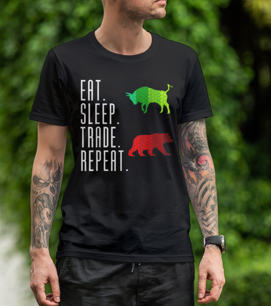 Eat Sleep Trade Repeat Fun For Stock Market People Bull And Bear T-Shirt