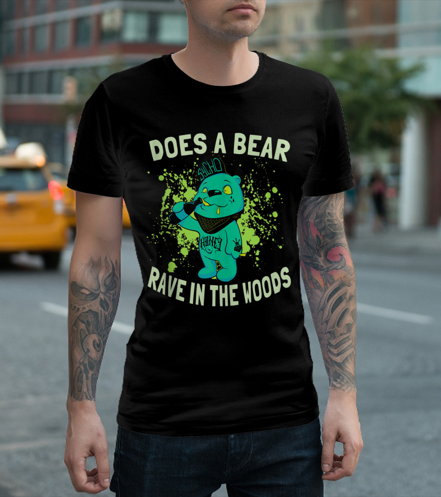 Does a Bear Rave in the Woods Edm Techno Festival T-Shirt