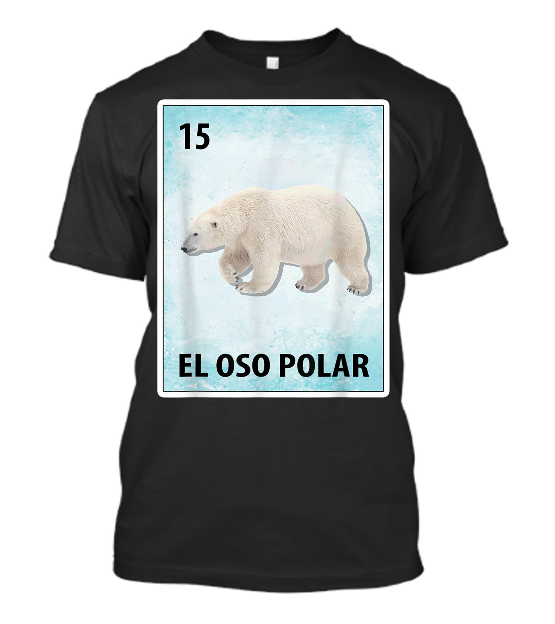 El Oso Polar 15 Mexican Polar Bear Card T-Shirt