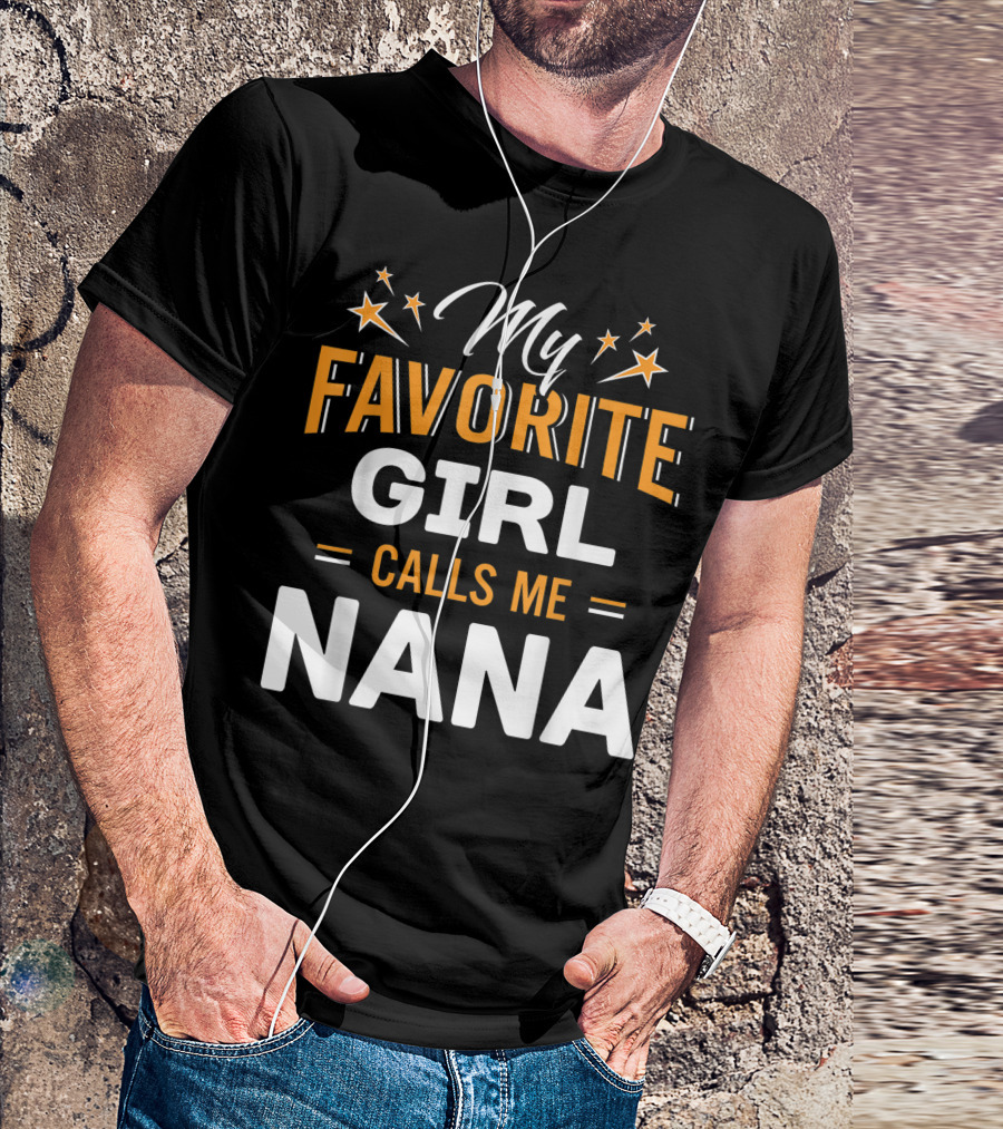 Family Matching My Favorite Girl Calls Me Nana Star Accents T-Shirt
