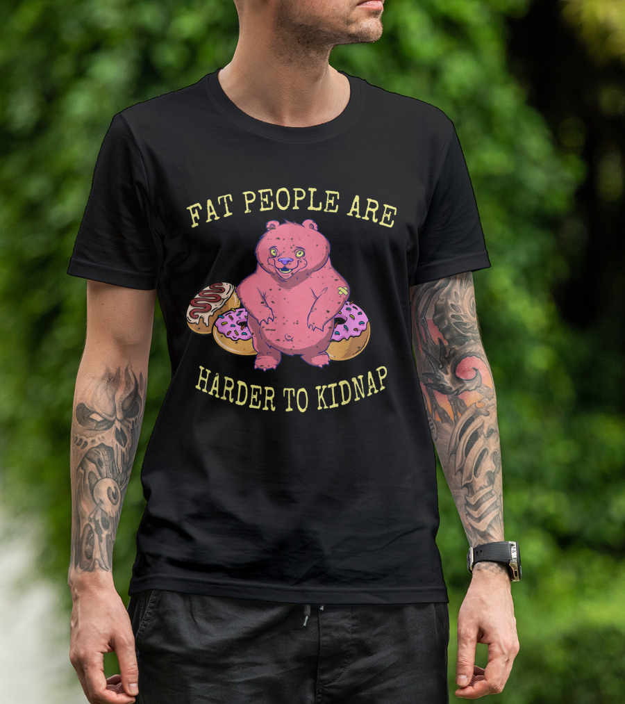 Fat People Are Harder To Kidnap Pink Bear With Donuts T-Shirt