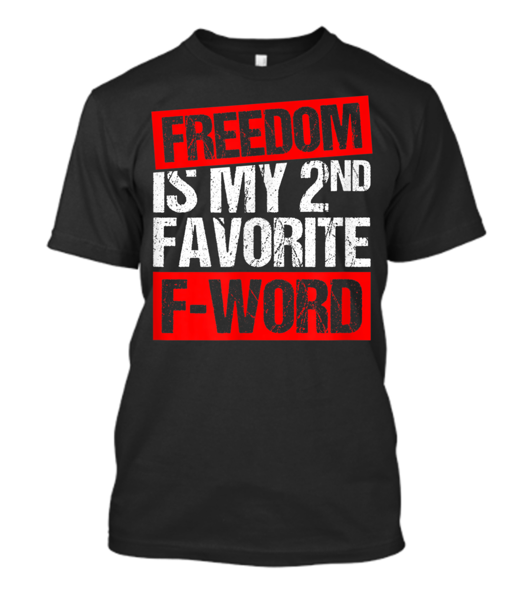 FREEDOM IS MY 2ND FAVORITE F-WORD T-Shirt