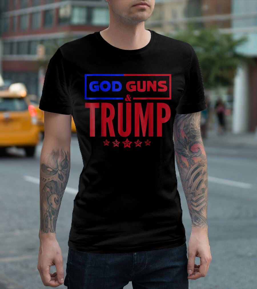 God Guns Trump And Donald Trump Stars T-Shirt